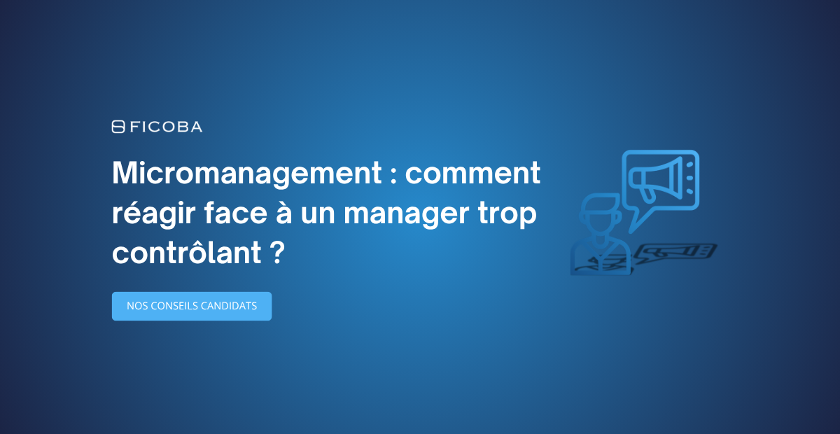 Micromanagement : comment réagir face à un manager trop contrôlant ?